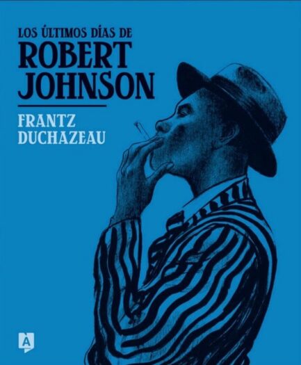 LOS ULTIMOS DIAS DE ROBERT JOHNSON
