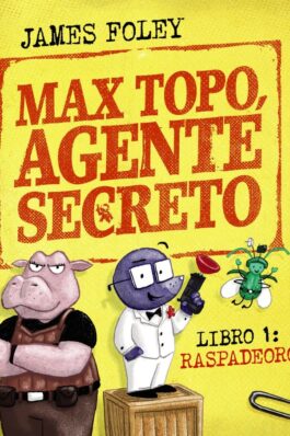 MAX TOPO AGENTE SECRETO 01: RASPADEORO