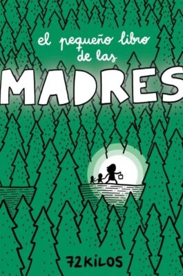 EL PEQUEÑO LIBRO DE LAS MADRES (72 K)