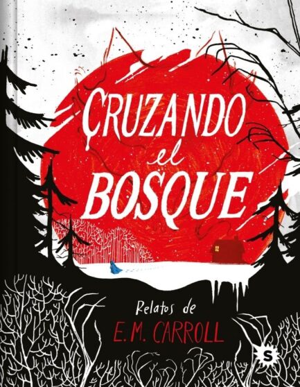 CRUZANDO EL BOSQUE (NUEVA EDICION)