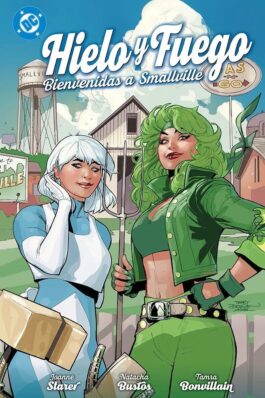 DC PREMIERE. AMANECER DE DC. HIELO Y FUEGO. BIENVENIDAS A SMALLVILLE