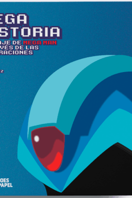 MEGA HISTORIA. EL VIAJE DE MEGA MAN A TRAVES DE LAS GENERACIONES
