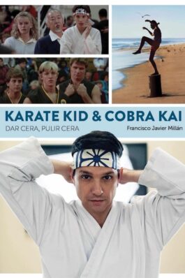 KARATE KID & COBRA KAI. DAR CERA, PULIR CERA