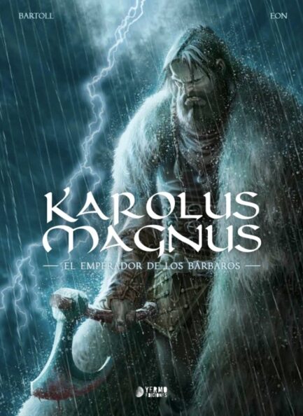 KAROLUS MAGNUS. EL EMPERADOR DE LOS BARBAROS