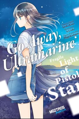 GO AWAY, ULTRAMARINE: FRAGILE LIGHT OF PISTOL STAR