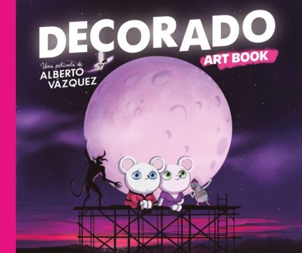 DECORADO: UNA PELICULA DE ALBERTO VAZQUEZ (ART BOOK)