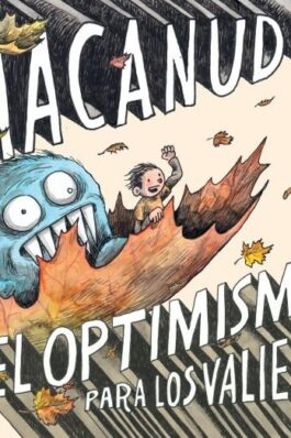 MACANUDO EL OPTIMISMO ES PARA LOS VALIENTES