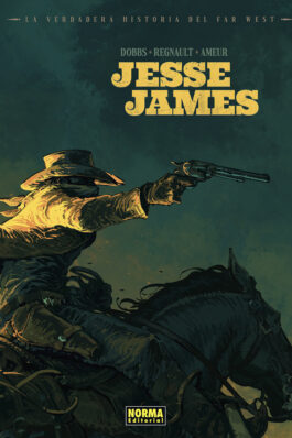 LA VERDADERA HISTORIA DEL FAR WEST. JESSE JAMES