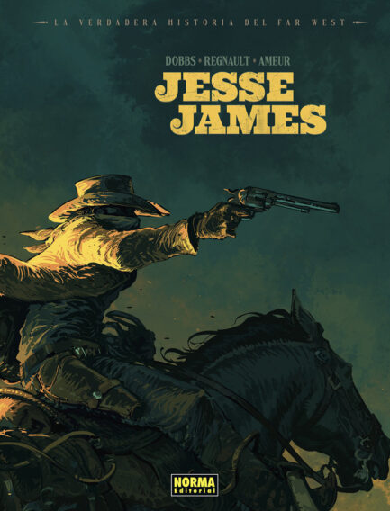 LA VERDADERA HISTORIA DEL FAR WEST. JESSE JAMES
