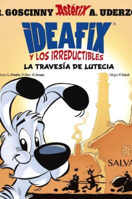 IDEAFIX Y LOS IRREDUCTIBLES 07. LA TRAVESIA DE LUTECIA