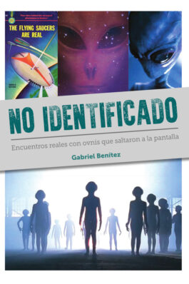 NO IDENTIFICADO. ENCUENTROS REALES CON OVNIS QUE SALTARON A LA PANTALLA