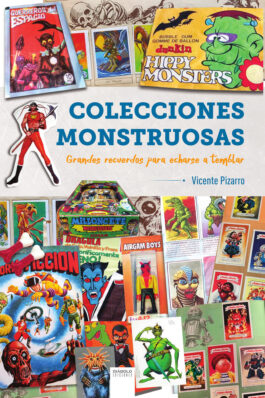 COLECCIONES MONSTRUOSAS. GRANDES RECUERDOS PARA ECHARSE A TEMBLAR