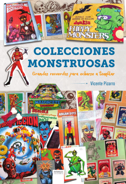 COLECCIONES MONSTRUOSAS. GRANDES RECUERDOS PARA ECHARSE A TEMBLAR