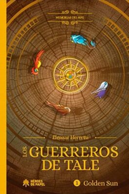 MEMORIAS DEL RPG: LOS GUERREROS DE TALE. GOLDEN SUN