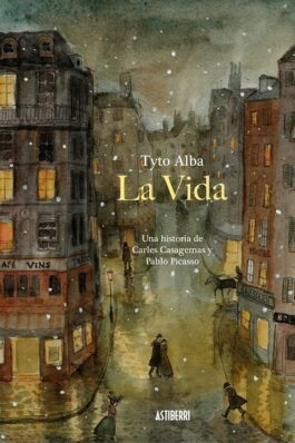 LA VIDA. UNA HISTORIA DE CARLES CASAGEMAS Y PABLO PICASSO