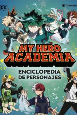 MY HERO ACADEMIA. ENCICLOPEDIA DE PERSONAJES