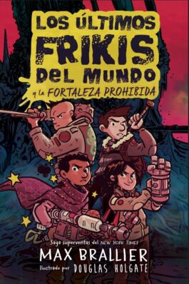 LOS ÚLTIMOS FRIKIS DEL MUNDO 08: LA FORTALEZA PROHIBIDA