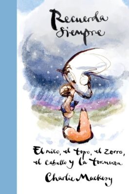 RECUERDA SIEMPRE. EL NIÑO, EL TOPO, EL  ZORRO Y EL CABALLO