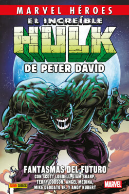 EL INCREIBLE HULK DE PETER DAVID 06 FANTASMAS DEL FUTURO (MARVEL HEROES 130)