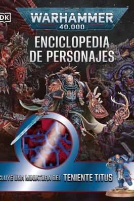 WARHAMMER 40.000 ENCICLOPEDIA DE PERSONAJES