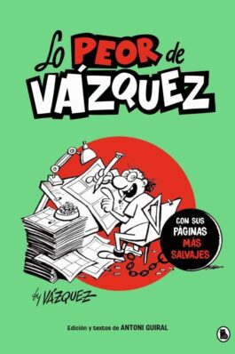 LO PEOR DE VAZQUEZ. CON SUS PÁGINAS MÁS SALVAJES