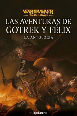 LAS AVENTURAS DE GOTREK Y FELIX: LA ANTOLOGIA