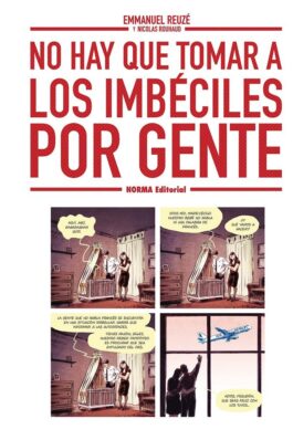 NO HAY QUE TOMAR A LOS IMBÉCILES POR GENTE