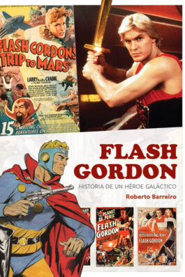 FLASH GORDON. HISTORIA DE UN HEROE GALACTICO