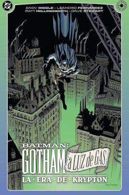 DC ELSEWORLDS. GOTHAM A LUZ DE GAS: LA ERA DE KRYPTON