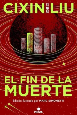 EL FIN DE LA MUERTE (EDICION ILUSTRADA) TRILOGIA DE LOS TRES CUERPOS 03