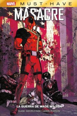 MARVEL MUST-HAVE. MASACRE: LA GUERRA DE WADE WILSON (CON BOLSA)