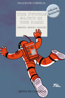 THE FUTURE GLOWS IN THE DARK (EDICION LIMITADA NUMERADA Y FIRMADA POR EL AUTOR)