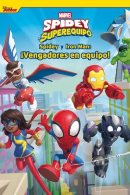 SPIDEY Y SU SUPEREQUIPO. SPIDEY Y IRON MAN: ¡VENGADORES EN EQUIPO!. CUENTO