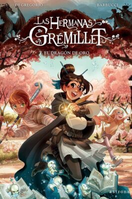 LAS HERMANAS GRÉMILLET 07 EL DRAGÓN DE ORO