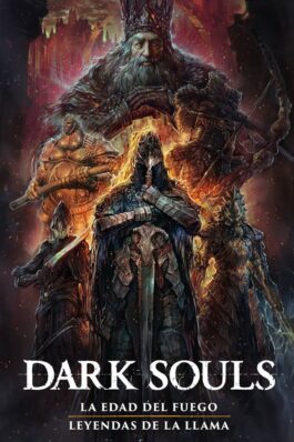DARK SOULS 02: LA EDAD DEL FUEGO / LEYENDAS DE LA LLAMA