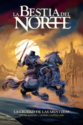 LA BESTIA DEL NORTE – LA CIUDAD DE LAS MENTIRAS