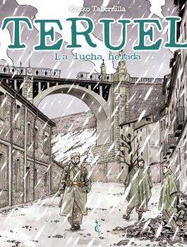 TERUEL. LA LUCHA HELADA