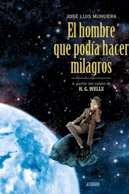 EL HOMBRE QUE PODIA HACER MILAGROS