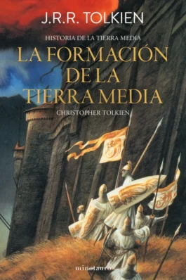 Hª TIERRA MEDIA Nº 04/12 – LA FORMACIÓN DE LA TIERRA MEDIA