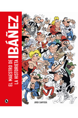 EL MAESTRO DE LA HISTORIETA IBAÑEZ