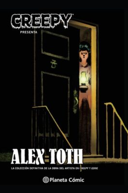 CREEPY PRESENTA ALEX TOTH. LA COLECCIÓN DEFINITIVA DE LA OBRA DEL ARTISTA EN CREEPY Y EERIE