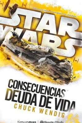 STAR WARS CONSECUENCIAS DEUDA DE VIDA (NOVELA)