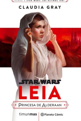 STAR WARS EPISODIO VIII LEIA PRINCESA DE ALDERAAN (NOVELA)