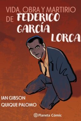 VIDA, OBRA Y MARTIRIO DE FEDERICO GARCÍA LORCA