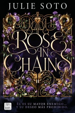 ROSE IN CHAINS. EDICIÓN RÚSTICA. TRILOGÍA EVERMORE 1