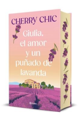 GIULIA, EL AMOR Y UN PUÑADO DE LAVANDA (CANTOS TINTADOS)