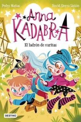 ANNA KADABRA 18 EL LADRÓN DE VARITAS
