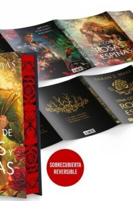 UNA CORTE DE ROSAS Y ESPINAS (EDICIÓN ESPECIAL CON SOBRECUBIERTA REVERSIBLE)