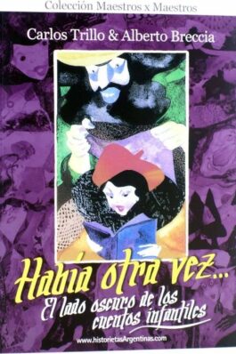 HABÍA OTRA VEZ. EL LADO OSCURO DE LOS CUENTOS INFANTILES