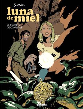 LUNA DE MIEL. EL SECRETO DE COATLICUE (LIBRO 02 DE 03)